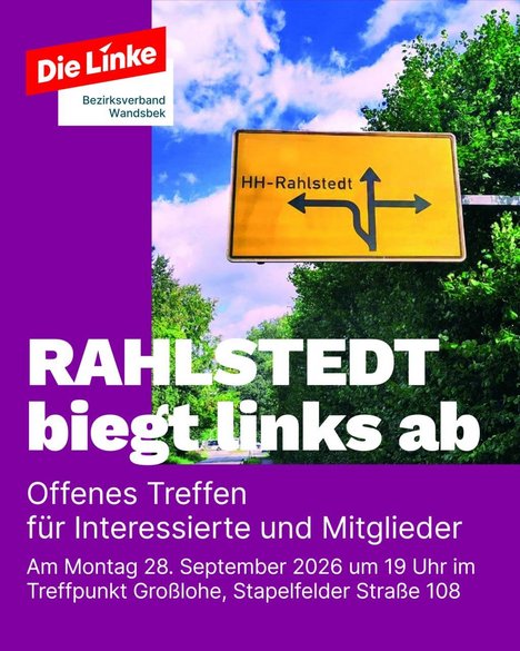 Offenes Treffen Ortsverband Rahlstedt Das Bild enthält ein gelbes Straßenschild, das anzeigt, man müsse nach links abbiegen um nach Rahlstedt zu fahren. Die Hauptüberschrift besagt "Rahlstedt biegt links ab", darunter stehen die Daten zum nächsten offenen Treffen des Ortsverbandes. Montag, den 28.9 um 19 Uhr im Treffpunkt Großlohe, Stapelfelder St. 108